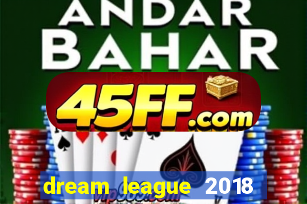 dream league 2018 dinheiro infinito